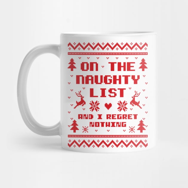 On the Naughty List and I Regret Nothing Ugly Sweater by DetourShirts